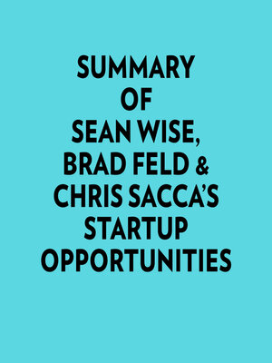 cover image of Summary of Sean Wise, Brad Feld & Chris Sacca's Startup Opportunities